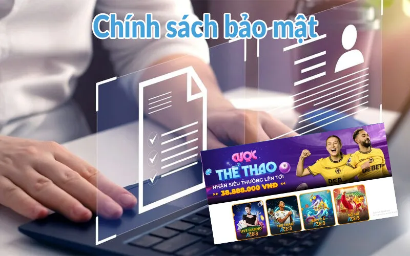 Điều khoản và điều kiện AZ888 - Cơ chế không thể thiếu 1 Chính sách bảo mật